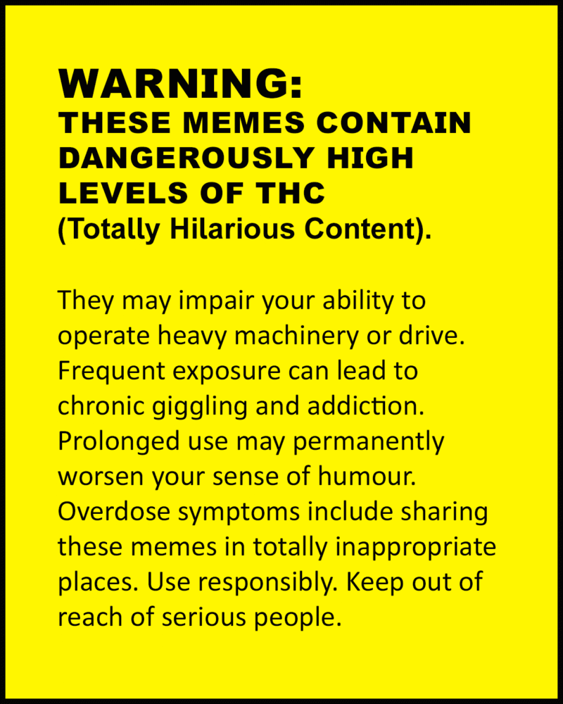 Funny 420 stoner meme from Waza Cannabis with parody THC warning label for hilarious cannabis humor
