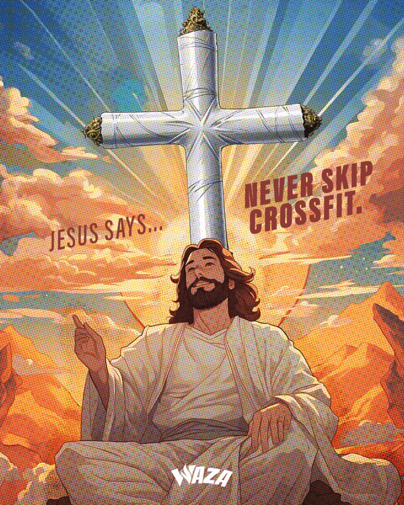 Funny 420 Stoner Memes | Waza Cannabis: Jesus says... Never skip crossfit.