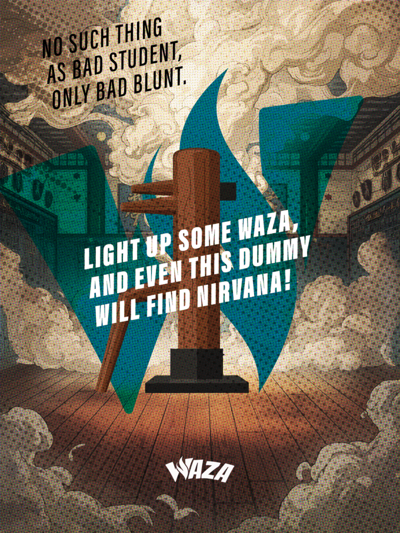 Funny 420 Stoner Memes | Waza Cannabis: No such thing as bad student, only bad blunt. Light up some Waza, and even this dummy will find nirvana!